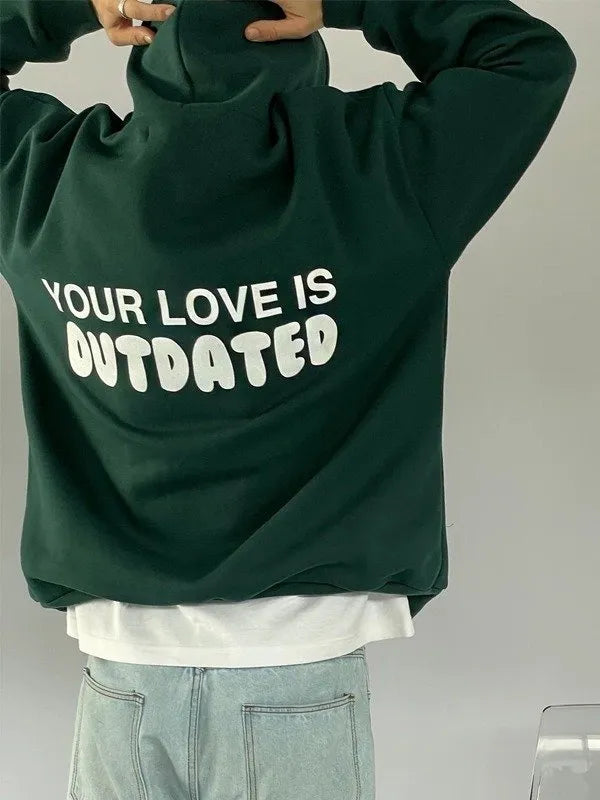 Your Love Is Outdated Hoodie
