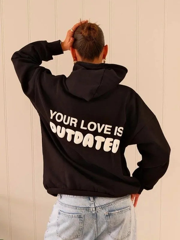 Your Love Is Outdated Hoodie